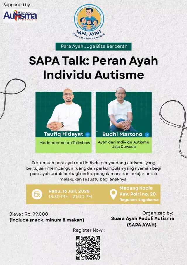 🌟 SAPA Talk: Ruang Ayah, Suara Nyata 🌟

Halo, Ayah Hebat! 👋

Pertemuan pada ayah dari individu autisme, yang bertujuan membangun ruang dan perkumpulan yang nyaman bagi para ayah berbagi cerita, pengalaman dan belajar bersama untuk melakukan sesuatu bagi anaknya individu autisme.

Kami mengundang Ayah untuk hadir di SAPA Talk!
Sebuah diskusi santai tapi bermakna, khusus untuk para ayah yang ingin lebih dekat, lebih peduli, dan lebih siap dalam membersamai anaknya .

📅 [Tanggal 16 Juli 2025]
🕘 [ Jam 18.30 - 21.00]
📍 [Offline - Medang Kopie, Ragunan - Jagakarsa] https://g.co/kgs/EmLUV3y
🎯 Tema: [Pendampingan Ayah hingga dewasa - SAPA Talk]
🎙 Bersama ayah-ayah lainnya, kita akan saling berbagi cerita, belajar bersama, dan saling menguatkan.

💬 Yuk, ambil bagian dalam perubahan. Karena anak bukan hanya butuh ibu yang kuat, tapi juga ayah yang hadir dan peduli.

🔗 [ Link pendaftaran : https://bit.ly/4nWbx2L ]