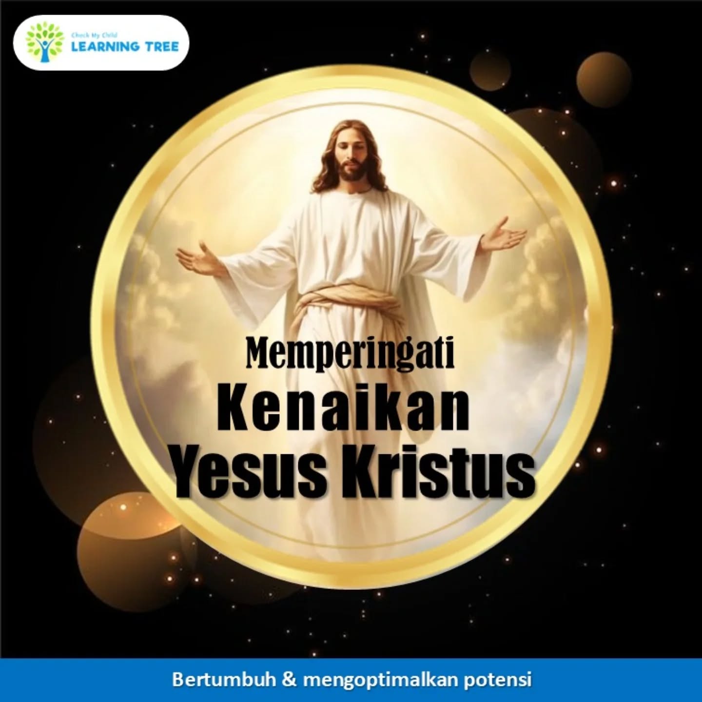 Selamat Hari Raya Kenaikan Yesus Kristus bagi semua teman-teman yang merayakannya.
Mari kita isi dengan terus berusaha merawat bumi dan alam ciptaan Tuhan agar tetap sehat dan lestari.
#tumbuhkembang #cmclearningtreemeruya 
#psikologi #okupasiterapipediatrifisioterapianak specialeducation #bertumbuhdanmengoptimalkanpotensi